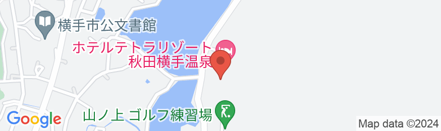 ホテルテトラリゾート秋田横手温泉の地図